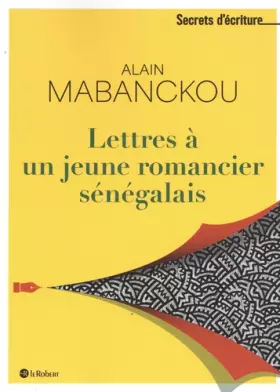 Couverture du produit · Lettres à un jeune romancier sénégalais - Les secrets d'écriture d'Alain Mabanckou