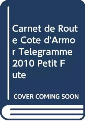Couverture du produit · CARNET DE ROUTE COTE D'ARMOR TELEGRAMME 2010 PETIT FUTE