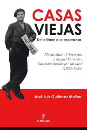 Couverture du produit · Casas Viejas: del crimen a la esperanza: María Silva ?Libertaria? y Miguel P. Cordón, dos vidas unidas por un ideal