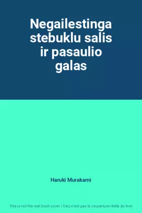 Couverture du produit · Negailestinga stebuklu salis ir pasaulio galas