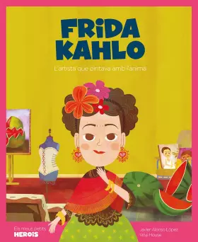 Couverture du produit · Frida Kahlo: L'artista que pintava amb l'ànima