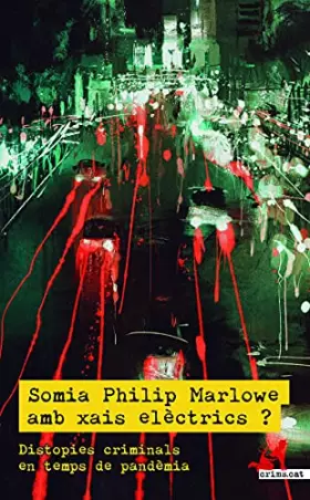 Couverture du produit · Somia Philip Marlowe amb xais elèctrics?: Distòpies criminals en temps de pandèmia