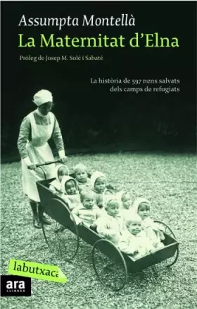Couverture du produit · La Maternitat d'Elna: La història de 597 nens salvats dels camps de refugiats