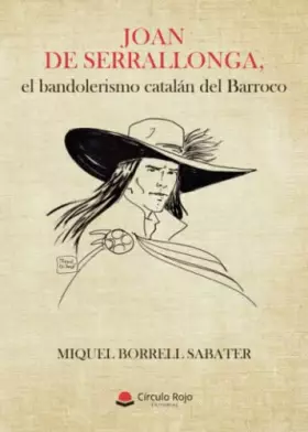 Couverture du produit · Joan de Serrallonga, el bandolerismo catalán del Barroco