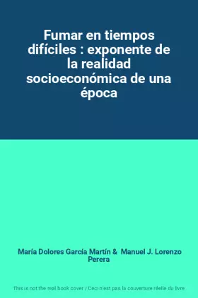 Couverture du produit · Fumar en tiempos difíciles : exponente de la realidad socioeconómica de una época