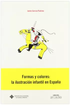 Couverture du produit · Formas y colores: la ilustración infantil en España