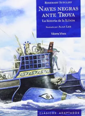 Couverture du produit · Naves Negras Ante Troya/ Black Ships before Troy: La Historia De La Iliada / The History of the Iliada