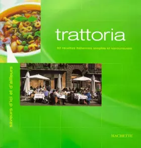 Couverture du produit · Trattoria, 82 recettes italiennes simples et savoureuses