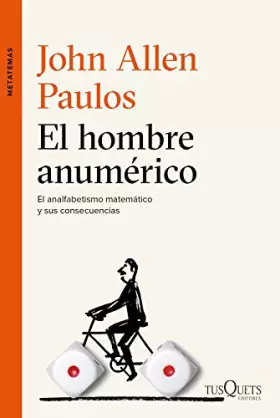 Couverture du produit · El hombre anumérico: El analfabetismo matemático y sus consecuencias