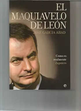 Couverture du produit · El Maquiavelo de León : cómo es realmente Zapatero