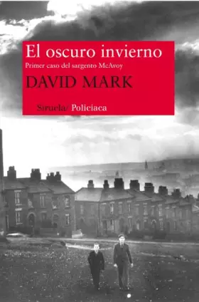 Couverture du produit · El oscuro invierno / The dark winter: El primer caso del sargento McAvoy / A Detective Sergeant McAvoy