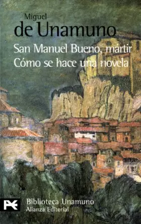 Couverture du produit · San Manuel Bueno, Martir / Saint Manuel Bueno, Martyr: Como se hace una novela / How to Make a Novel