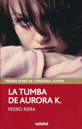 Couverture du produit · La tumba de aurora k. / Aurora K.'S Tomb