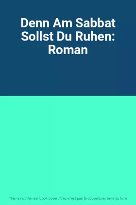 Couverture du produit · Denn Am Sabbat Sollst Du Ruhen: Roman