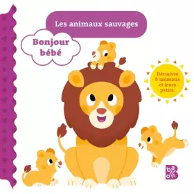 Couverture du produit · Bonjour bébé - Les animaux sauvages