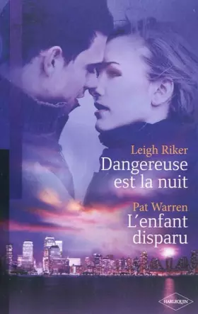 Couverture du produit · Dangereuse est la nuit  L'enfant disparu
