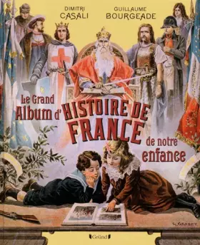 Couverture du produit · Le Grand Album d'histoire de France de notre enfance
