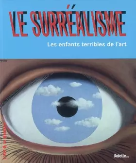 Couverture du produit · Le surréalisme : Les enfants terribles de l'art