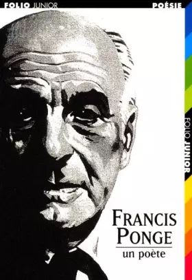 Couverture du produit · Francis Ponge : Un poète