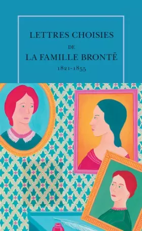 Couverture du produit · Lettres choisies de la famille Brontë: (1821-1855)