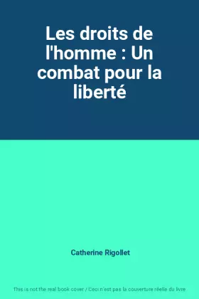 Couverture du produit · Les droits de l'homme : Un combat pour la liberté
