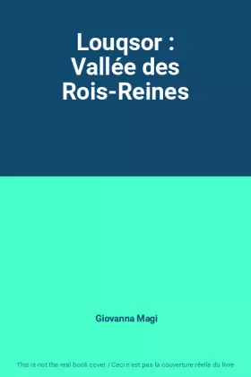Couverture du produit · Louqsor : Vallée des Rois-Reines