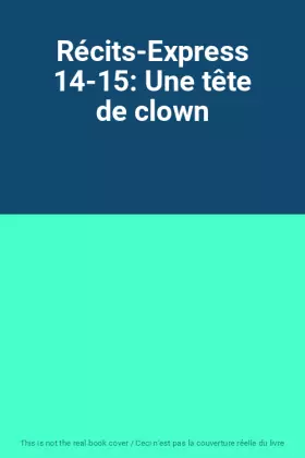 Couverture du produit · Récits-Express 14-15: Une tête de clown