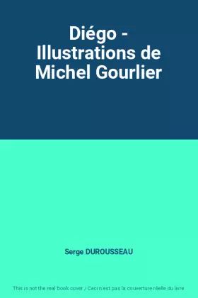 Couverture du produit · Diégo - Illustrations de Michel Gourlier