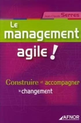 Couverture du produit · Le management agile !: Construire et accompagner le changement