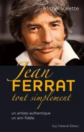 Couverture du produit · Jean Ferrat tout simplement : Un artiste authentique, un ami fidèle