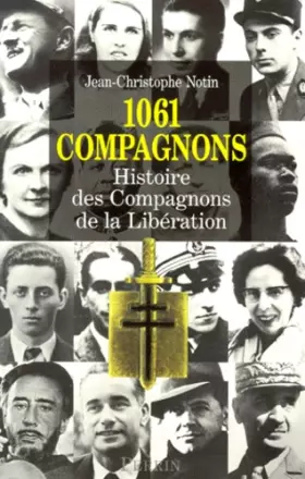 Couverture du produit · 1061 Compagnons : histoire des compagnons de la libération