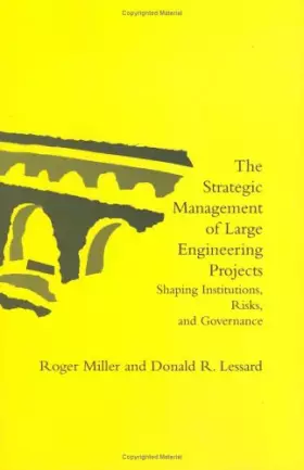 Couverture du produit · The Strategic Management of Large Engineering Projects - Shaping Institutions, Risks & Governance