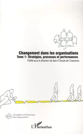 Couverture du produit · Changement dans les organisations (Tome 1): Stratégies, processus et performances