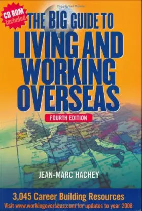 Couverture du produit · The Big Guide To Living And Working Overseas: 3045 Career Building Resources