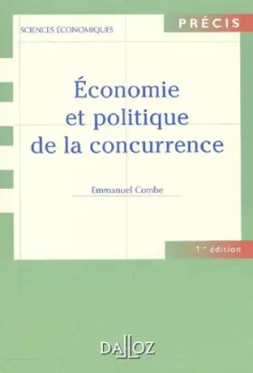 Couverture du produit · Economie et politique de la concurrence - 1ère éd.: Précis