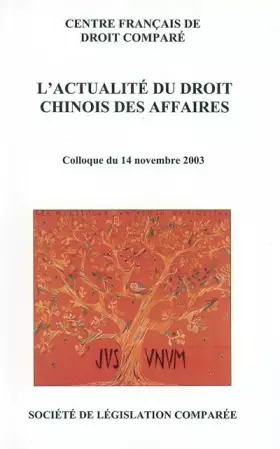 Couverture du produit · L'ACTUALITÉ DU DROIT CHINOIS DES AFFAIRES: COLLOQUE DU 14 NOVEMBRE 2003