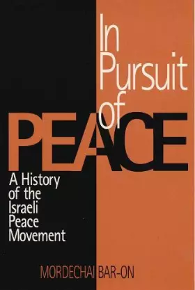 Couverture du produit · In Pursuit of Peace: A History of the Israeli Peace Movement