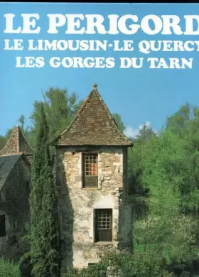 Couverture du produit · Le Périgord Le Limousin - Le Quercy les Gorges du Tarn