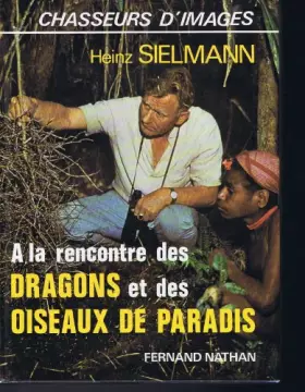 Couverture du produit · À la rencontre des dragons et des oiseaux de paradis (Chasseurs d'images)