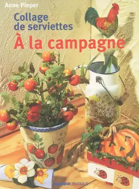 Couverture du produit · Collage de serviettes : A la campagne