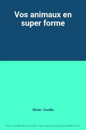 Couverture du produit · Vos animaux en super forme
