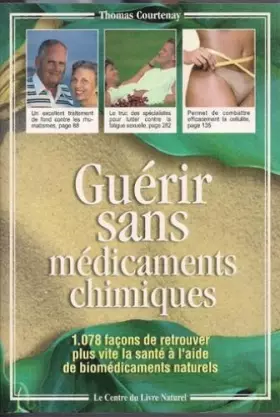Couverture du produit · Guérir sans médicaments chimiques : 1078 façons de retrouver plus vite la santé à l'aide de biomédicaments naturels
