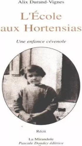 Couverture du produit · L'école aux hortensias. Une enfance cévenole
