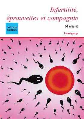 Couverture du produit · Infertilité, éprouvettes et compagnie