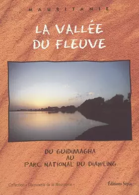 Couverture du produit · MAURITANIE - LA VALLÉE DU FLEUVE