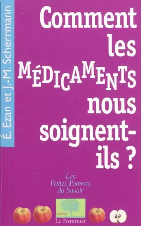 Couverture du produit · Comment les médicaments nous soignent-ils ?