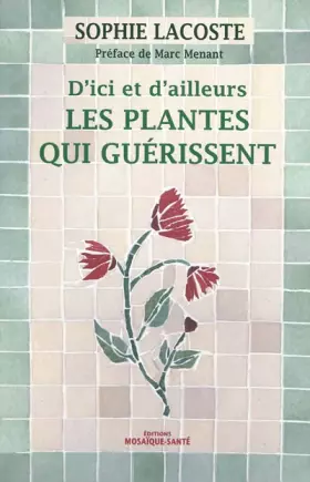 Couverture du produit · D'ici et d'ailleurs : Les Plantes qui guérissent