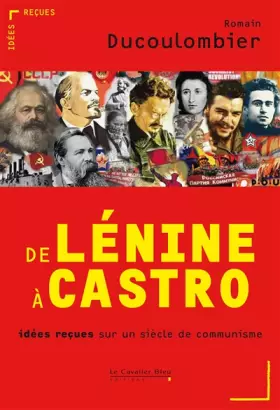 Couverture du produit · De Lénine à Castro: idées reçues sur un siècle de communisme