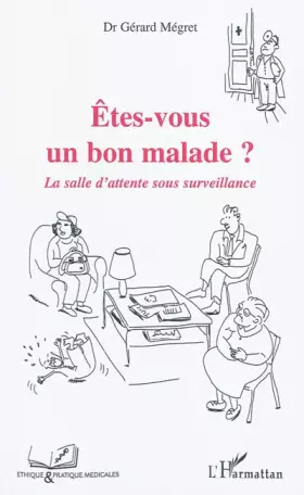 Couverture du produit · Etes-vous un bon malade?: La salle d'attente sous surveillance