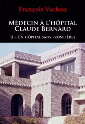 Couverture du produit · médecin à l'hôpital Claude Bernard. II Hôpital sans frontières